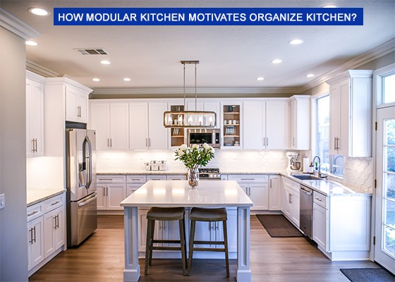 How Modular Kitchen Motivates Organized Kitchen-