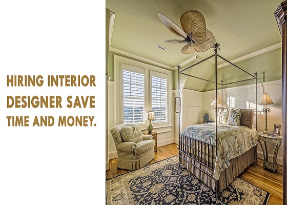 Hiring Interior Designer save Time and Money