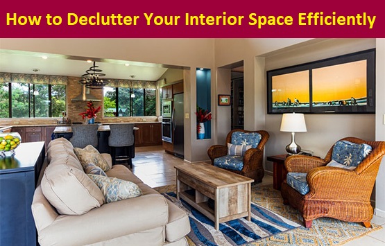 How to Declutter Your Interior Space Efficiently