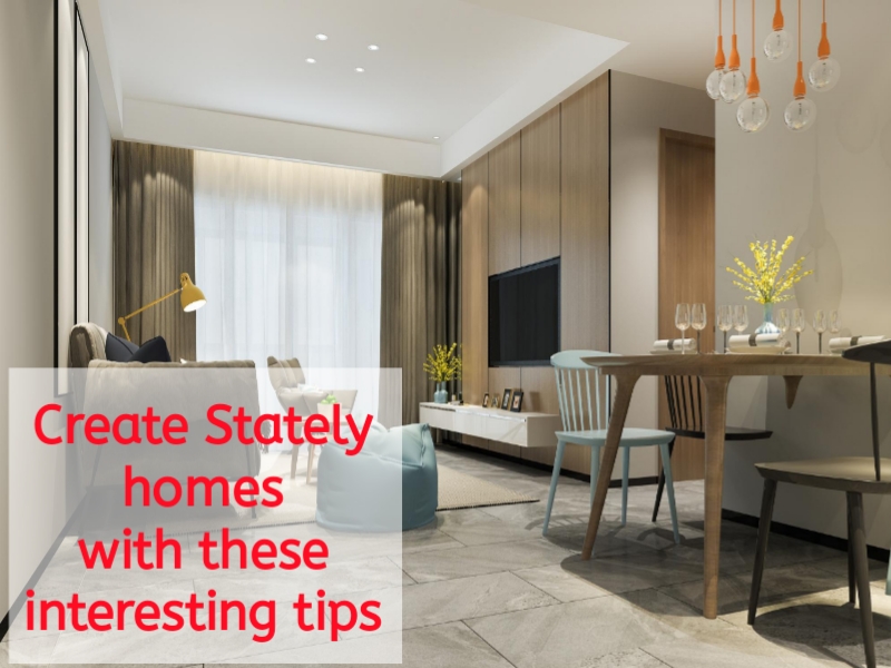 Create Stately homes with these interesting tips