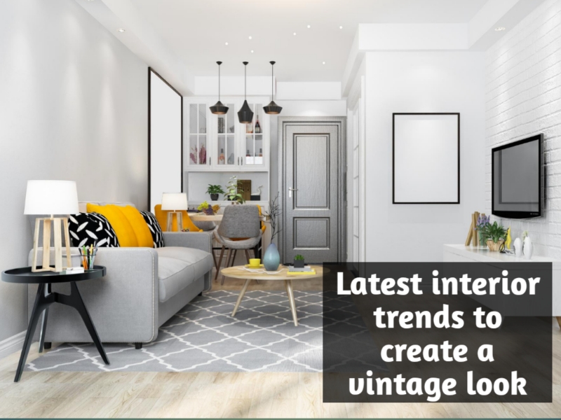 Latest interior trends to create a vintage look