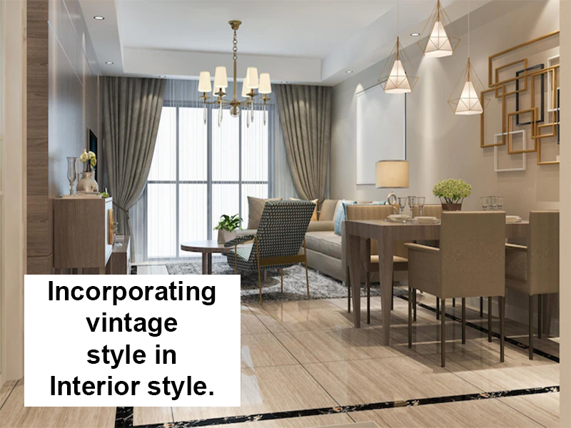 Incorporating vintage style in interior style